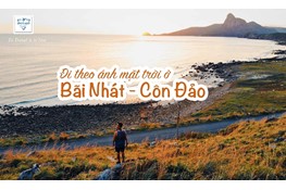 ĐI THEO ÁNH MẶT TRỜI Ở BÃI NHÁT- CÔN ĐẢO