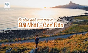 ĐI THEO ÁNH MẶT TRỜI Ở BÃI NHÁT- CÔN ĐẢO